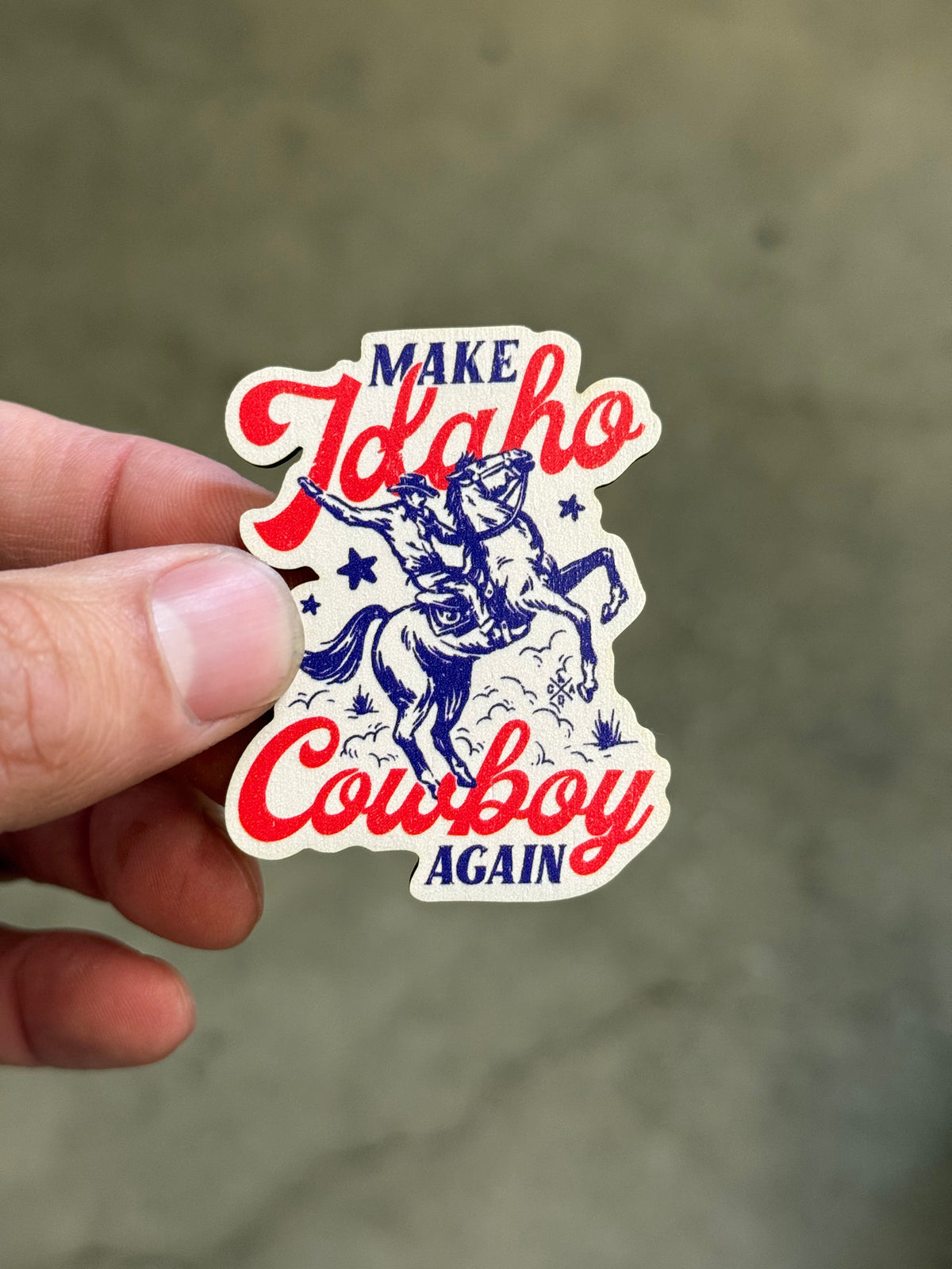 Make Idaho Cowboy Again - Wooden Magnet (Printed)